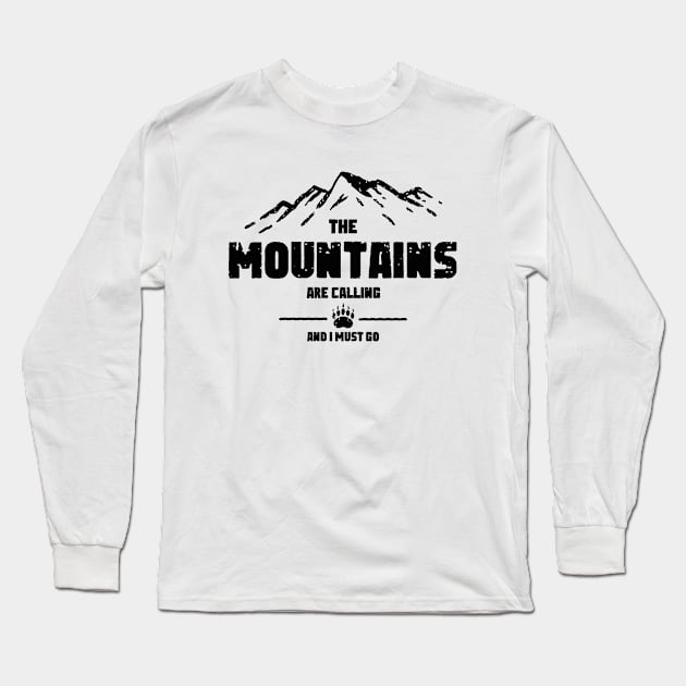 The Mountains Are Calling And I Must Go Long Sleeve T-Shirt by family.d